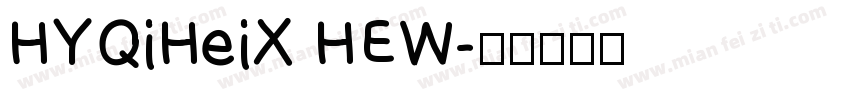 HYQiHeiX HEW字体转换